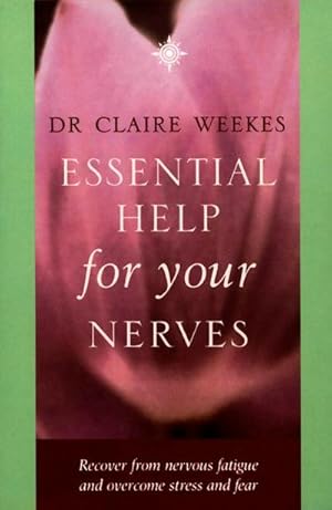 Bild des Verkufers fr Essential Help for Your Nerves : Recover from Nervous Fatigue and Overcome Stress and Fear zum Verkauf von Smartbuy