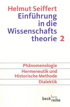 Seller image for Einfhrung in die Wissenschaftstheorie. Tl.2 : Phnomenologie, Hermeneutik und Historische Methode, Dialektik for sale by Smartbuy