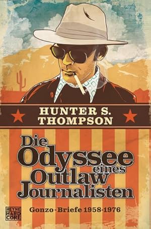 Imagen del vendedor de Die Odyssee eines Outlaw-Journalisten: Gonzo-Briefe 1958-1976 : Briefe aus: The Proud Highway Saga of a desperate southern gentleman a la venta por Smartbuy