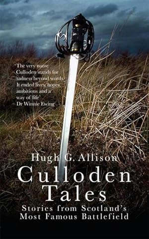 Immagine del venditore per Culloden Tales : Stories from Scotland's Most Famous Battlefield venduto da Smartbuy