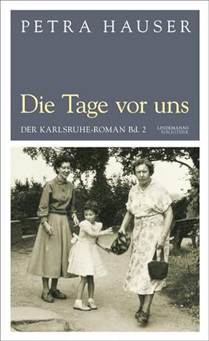 Bild des Verkufers fr Die Tage vor uns : Der Karlsruhe-Roman Bd. 2 zum Verkauf von Smartbuy