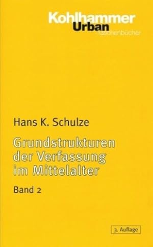 Bild des Verkufers fr Grundstrukturen 2 der Verfassung im Mittelalter : Familie, Sippe und Geschlecht, Haus und Hof, Dorf und Mark, Burg, Pfalz und Knigshof, Stadt zum Verkauf von Smartbuy