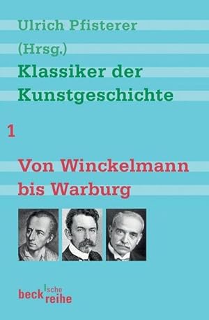 Immagine del venditore per Klassiker der Kunstgeschichte. Bd.1 : Von Winckelmann bis Warburg venduto da Smartbuy
