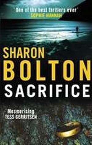 Imagen del vendedor de Sacrifice : a chilling, haunting, addictive thriller from Richard & Judy bestseller Sharon Bolton a la venta por Smartbuy