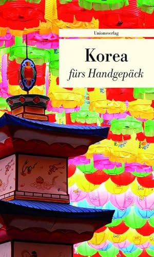 Seller image for Korea frs Handgepck : Geschichten und Berichte - Ein Kulturkompass. Herausgegeben von Franoise Hauser. Herausgegeben von Franoise Hauser. Bcher frs Handgepck for sale by Smartbuy
