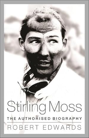 Bild des Verkufers fr Stirling Moss : The Authorised Biography zum Verkauf von Smartbuy