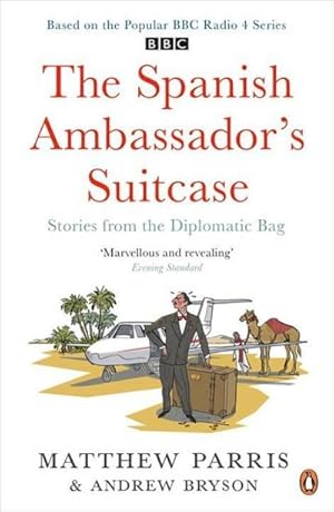 Bild des Verkufers fr The Spanish Ambassador's Suitcase : Stories from the Diplomatic Bag zum Verkauf von Smartbuy