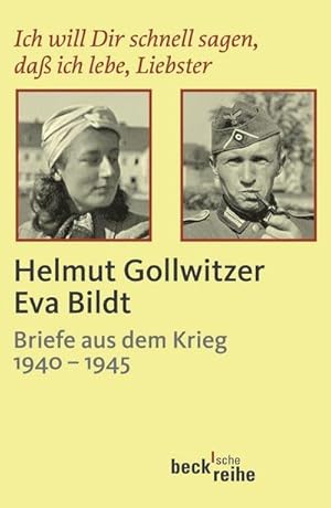 Bild des Verkufers fr Ich will Dir schnell sagen, da ich lebe, Liebster : Helmut Gollwitzer - Eva Bildt. Briefe aus dem Krieg 1940-1945. Mit e. Nachw. v. Antje Vollmer zum Verkauf von Smartbuy