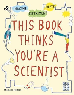 Immagine del venditore per This Book Thinks You're a Scientist : Imagine Experiment Create venduto da Smartbuy