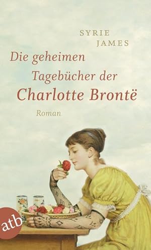 Bild des Verkufers fr Die geheimen Tagebcher der Charlotte Bront : Roman. Deutsche Erstausgabe zum Verkauf von Smartbuy