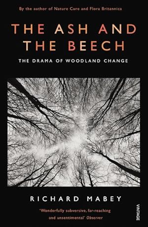 Imagen del vendedor de The Ash and The Beech : The Drama of Woodland Change a la venta por Smartbuy