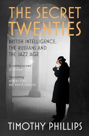 Immagine del venditore per The Secret Twenties : British Intelligence, the Russians and the Jazz Age venduto da Smartbuy