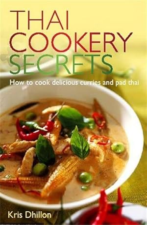 Bild des Verkufers fr Thai Cookery Secrets : How to cook delicious curries and pad thai zum Verkauf von Smartbuy