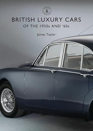 Imagen del vendedor de British Luxury Cars of the 1950s and '60s a la venta por Smartbuy