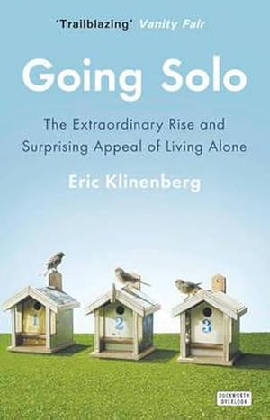 Bild des Verkufers fr Going Solo : The Extraordinary Rise and Surprising Appeal of Living Alone zum Verkauf von Smartbuy