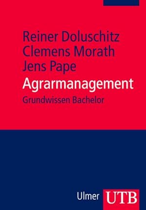 Seller image for Agrarmanagement : Unternehmensfhrung in Landwirtschaft und Agribusiness. Grundwissen Bachelor for sale by Smartbuy