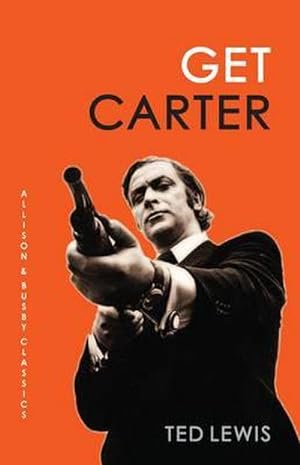 Immagine del venditore per Get Carter : The arresting novel which inspired the iconic movie venduto da Smartbuy