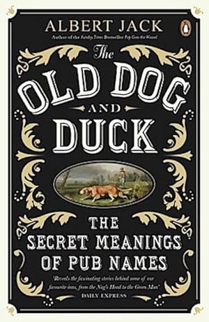 Immagine del venditore per The Old Dog and Duck : The Secret Meanings of Pub Names venduto da Smartbuy