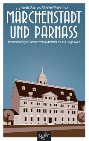 Bild des Verkufers fr Mrchenstadt und Parnass : Braunschweiger Literatur vom Mittelalter bis zur Gegenwart zum Verkauf von Smartbuy