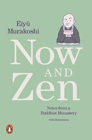 Bild des Verkufers fr Now and Zen : Notes from a Buddhist Monastery: with Illustrations zum Verkauf von Smartbuy