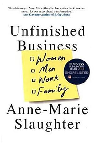 Bild des Verkufers fr Unfinished Business : Women Men Work Family zum Verkauf von Smartbuy