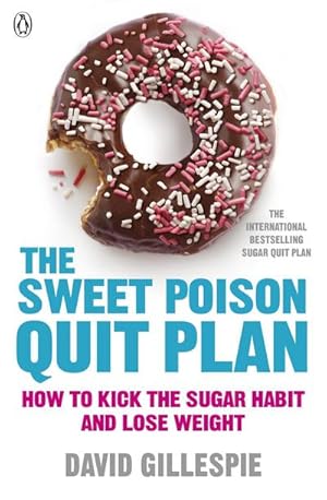 Image du vendeur pour The Sweet Poison Quit Plan : How to kick the sugar habit and lose weight fast mis en vente par Smartbuy