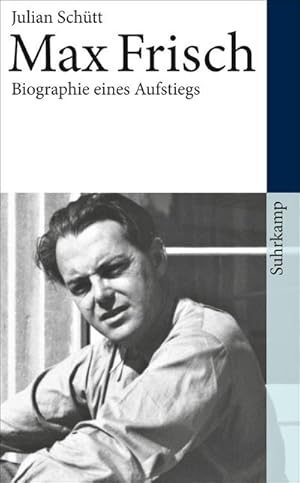 Bild des Verkufers fr Max Frisch : Biographie eines Aufstiegs. 1911-1954 zum Verkauf von Smartbuy