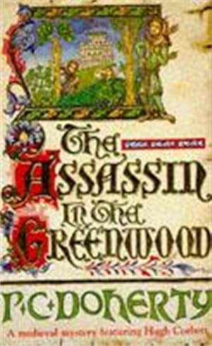 Bild des Verkufers fr The Assassin in the Greenwood (Hugh Corbett Mysteries, Book 7) : A medieval mystery of intrigue, murder and treachery zum Verkauf von Smartbuy