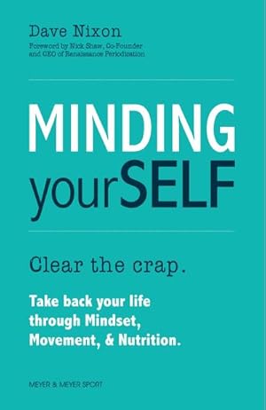 Seller image for Minding Yourself: Movement, Mindset, & Nutrition for a Work-Life-Family Balance for sale by Smartbuy