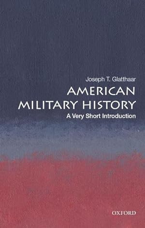 Bild des Verkufers fr American Military History: A Very Short Introduction zum Verkauf von Smartbuy