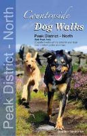 Bild des Verkufers fr Countryside Dog Walks - Peak District North : 20 Graded Walks with No Stiles for Your Dogs - Dark Peak Area zum Verkauf von Smartbuy