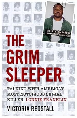 Bild des Verkufers fr The Grim Sleeper - Talking with America's Most Notorious Serial Killer, Lonnie Franklin : Talking with America's Most Notorious Serial Killer, Lonnie Franklin zum Verkauf von Smartbuy