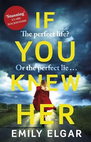 Seller image for If You Knew Her : The perfect life or the perfect lie? for sale by Smartbuy