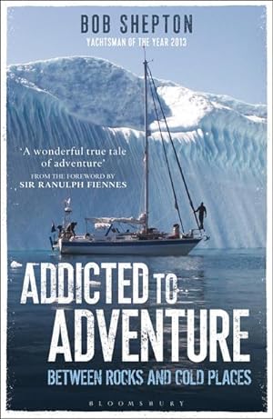 Bild des Verkufers fr Addicted to Adventure : Between Rocks and Cold Places zum Verkauf von Smartbuy