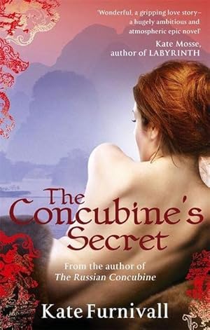 Bild des Verkufers fr The Concubine's Secret : 'Wonderful . . . hugely ambitious and atmospheric' Kate Mosse zum Verkauf von Smartbuy