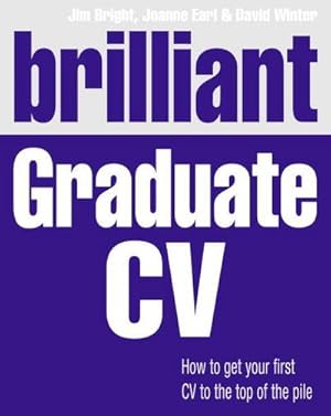 Bild des Verkufers fr Brilliant Graduate CV : How to get your first CV to the top of the pile zum Verkauf von Smartbuy