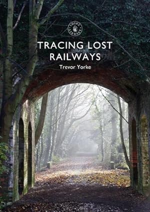 Bild des Verkufers fr Tracing Lost Railways zum Verkauf von Smartbuy