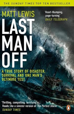 Imagen del vendedor de Last Man Off : A True Story of Disaster, Survival and One Man's Ultimate Test a la venta por Smartbuy