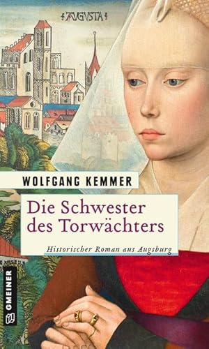 Bild des Verkufers fr Die Schwester des Torwchters : Historischer Roman aus Augsburg zum Verkauf von Smartbuy