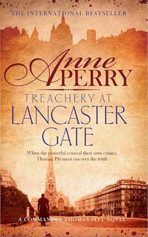 Bild des Verkufers fr Treachery at Lancaster Gate (Thomas Pitt Mystery, Book 31) : Anarchy and corruption stalk the streets of Victorian London zum Verkauf von Smartbuy