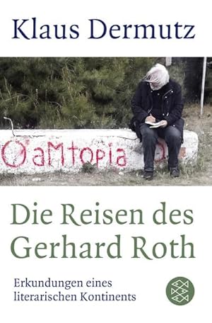 Bild des Verkufers fr Die Reisen des Gerhard Roth : Erkundungen eines literarischen Kontinents zum Verkauf von Smartbuy