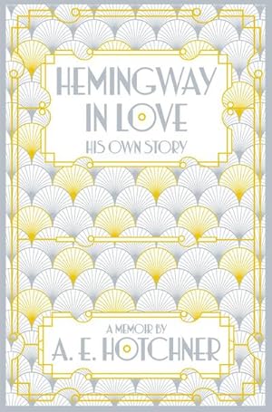 Bild des Verkufers fr Hemingway in Love : His Own Story zum Verkauf von Smartbuy