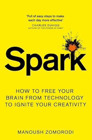 Imagen del vendedor de Spark : How to free your brain from technology to ignite your creativity a la venta por Smartbuy