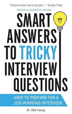 Bild des Verkufers fr Smart Answers to Tricky Interview Questions : How to prepare for a job-winning interview zum Verkauf von Smartbuy