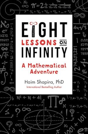 Bild des Verkufers fr Eight Lessons on Infinity : A Mathematical Adventure zum Verkauf von Smartbuy