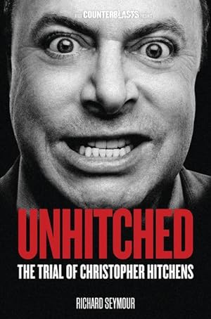 Bild des Verkufers fr Unhitched : The Trial of Christopher Hitchens zum Verkauf von Smartbuy