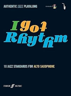 Bild des Verkufers fr I Got Rhythm for Alto Saxophone : 10 Jazz Standards for Alto Saxophone, Book & CD zum Verkauf von Smartbuy