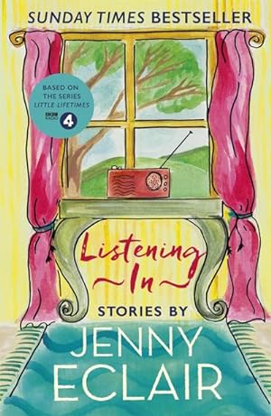 Bild des Verkufers fr Listening In : Gripping short stories about women based on Jenny Eclair's Radio 4 series, Little Lifetimes zum Verkauf von Smartbuy