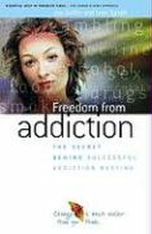 Bild des Verkufers fr Freedom from Addiction : The Secret Behind Successful Addiction Busting zum Verkauf von Smartbuy