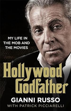Bild des Verkufers fr Hollywood Godfather : The most authentic mafia book you'll ever read zum Verkauf von Smartbuy